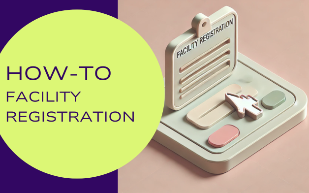 How-to: Facility Registration