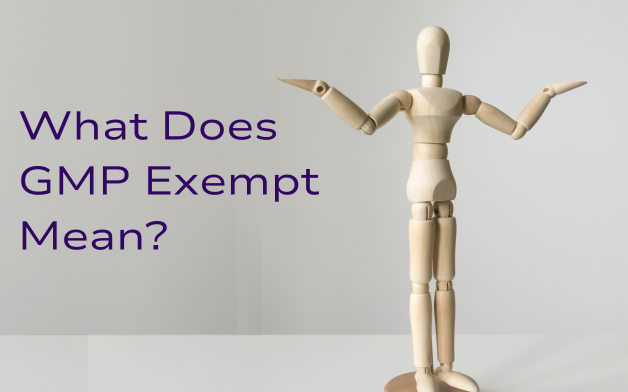 What Does GMP-Exempt Mean?