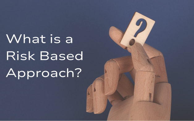 What is a Risk-Based Approach?